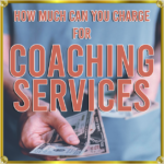How Much Can You Charge For Coaching Services?